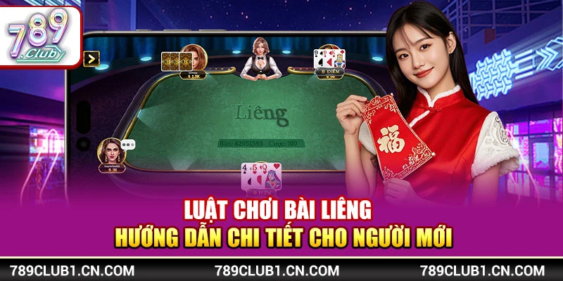 Luật Chơi Bài Liêng – Hướng Dẫn Chi Tiết Cho Người Mới