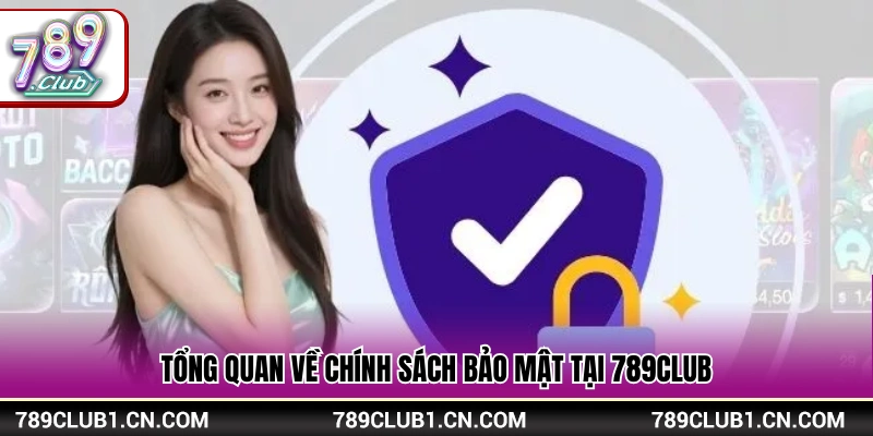 Sơ lược về các quy định chính sách bảo mật của 789Club